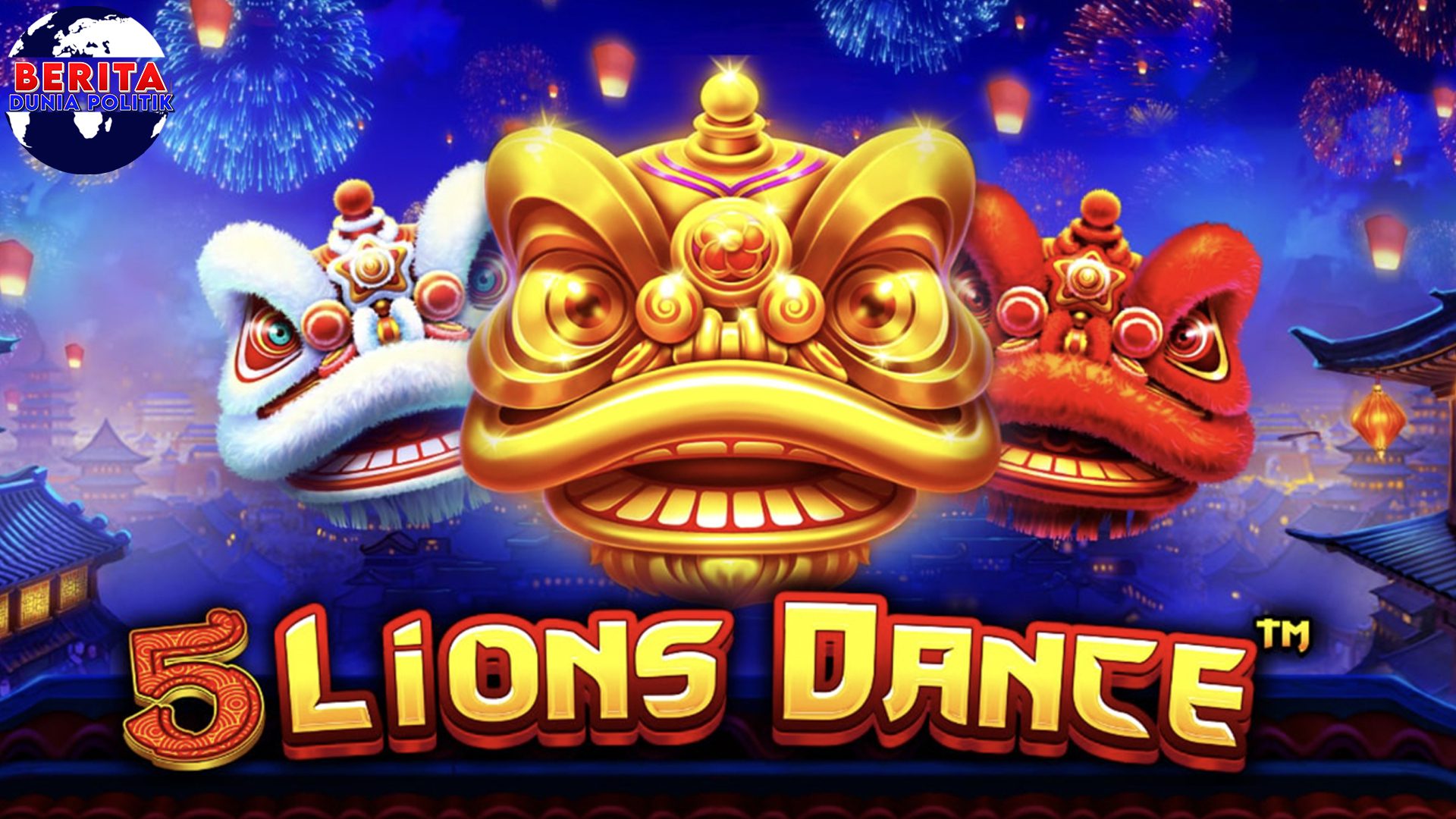 5 Lions Dance Cnnslot, Pilihan Tepat untuk Penggemar Slot