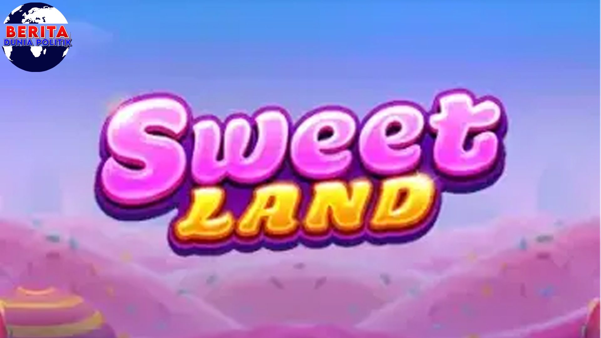 Cnnslot Sweet Land Akui Lupa Diet 3 Permen!
