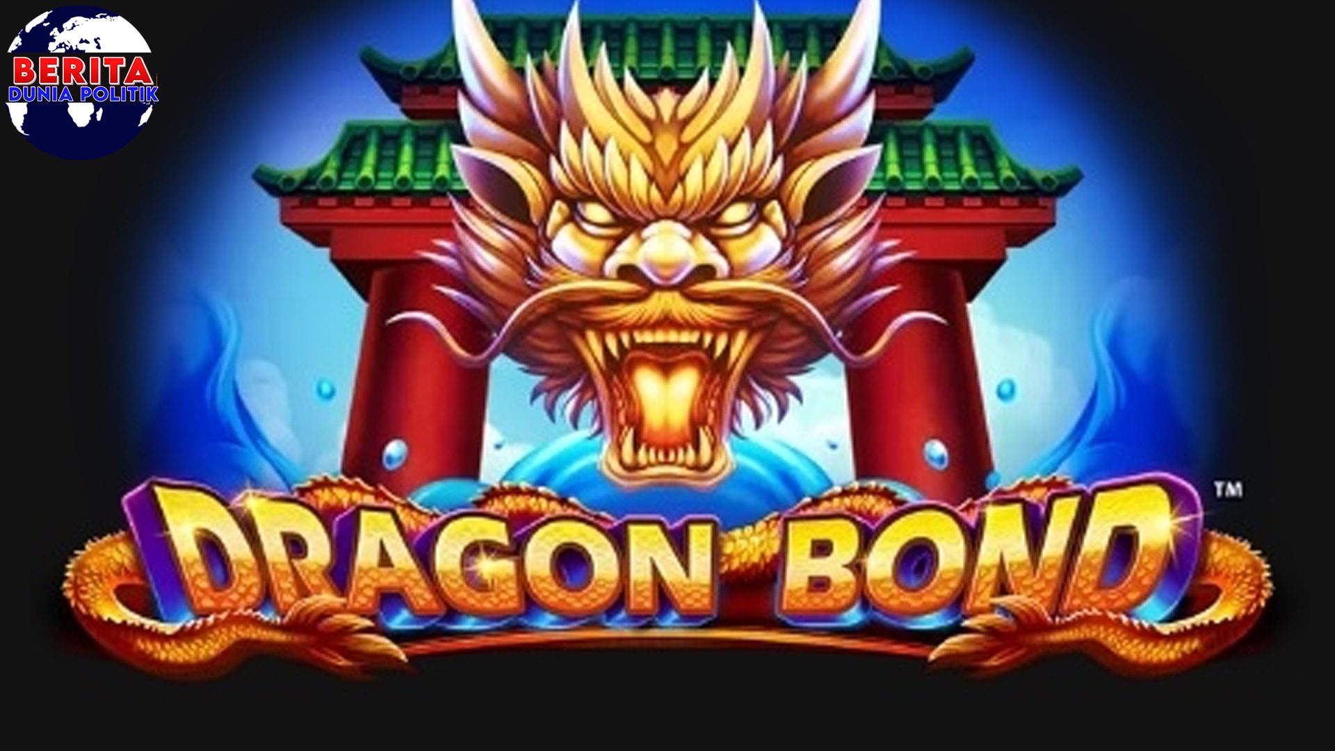 Cnnslot Dragon Bond Pecah 7x Berturut-turut!