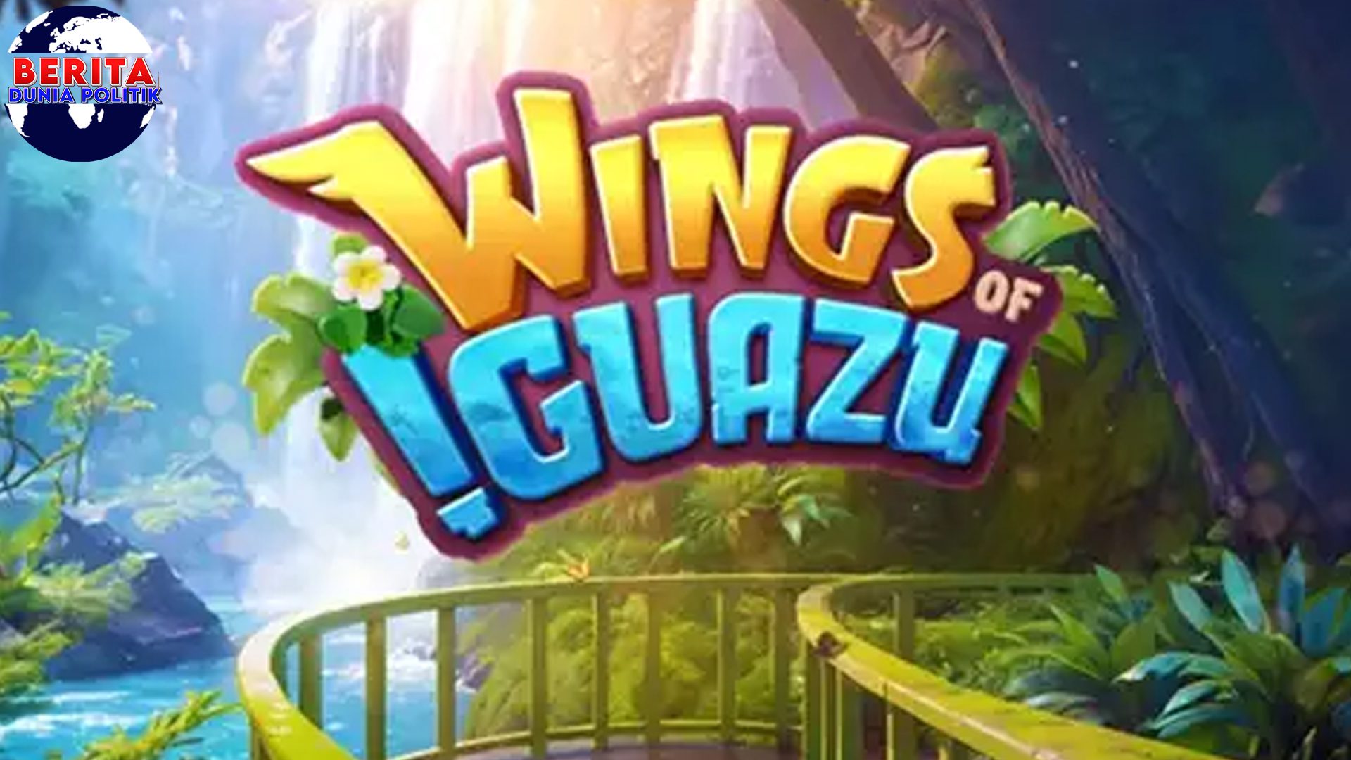 Link Alternatif Cnnslot 3 Mode Indah Wings of Iguazu