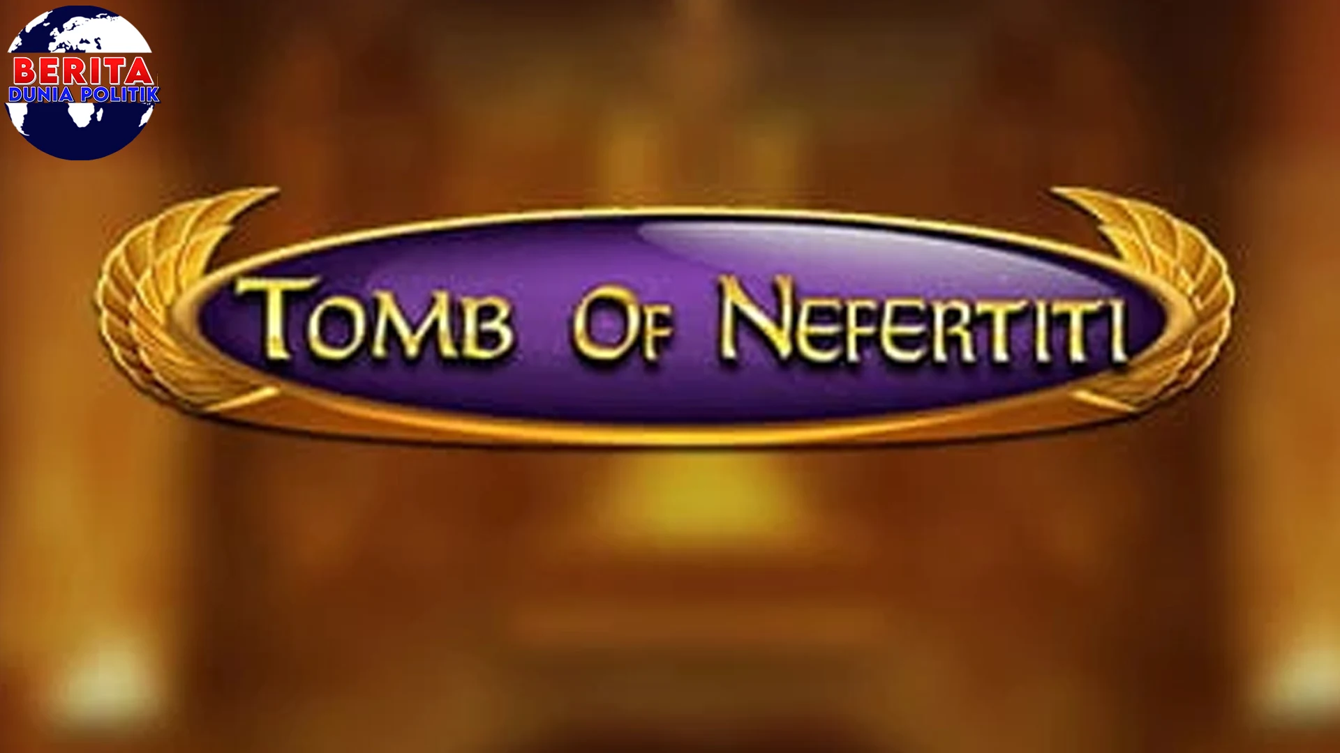 Tomb of Nefertiti Rahasia Ruby8000 di Sini!