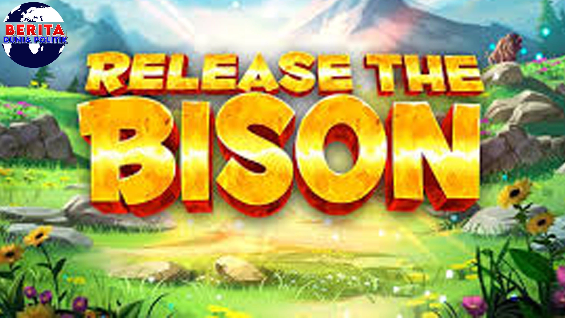 Release the Bison Atur 5 Timing Tebasan yang Sempurna