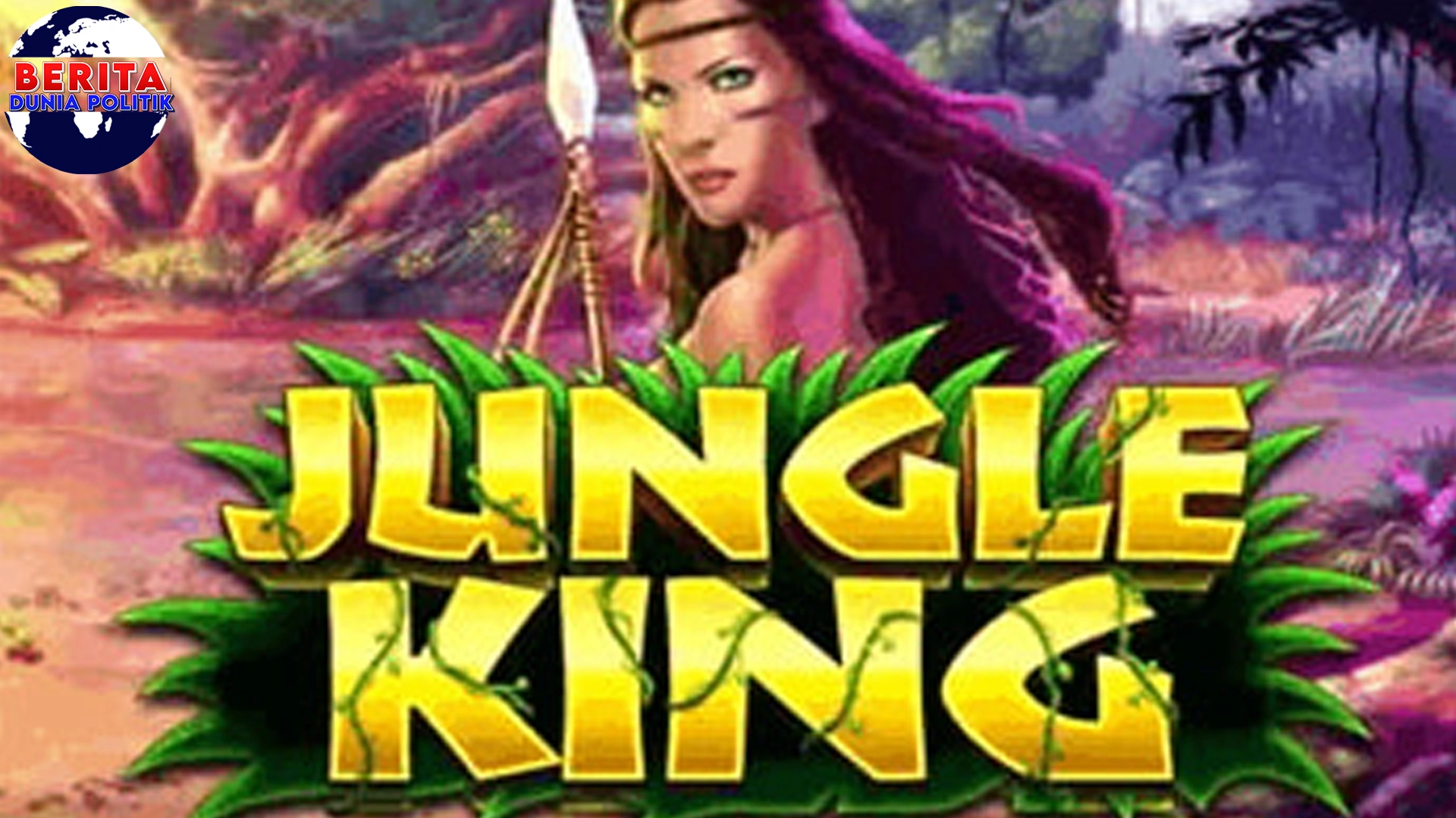 Jungle King 1 Andalan dalam Kamu Jadi Juara!